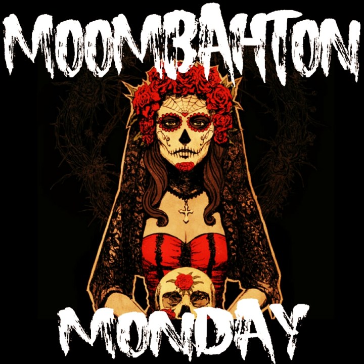 MOOMBAHTON MONDAY